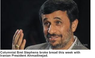 Ahmadinejad-Bret Stephens breaks bread with.jpg